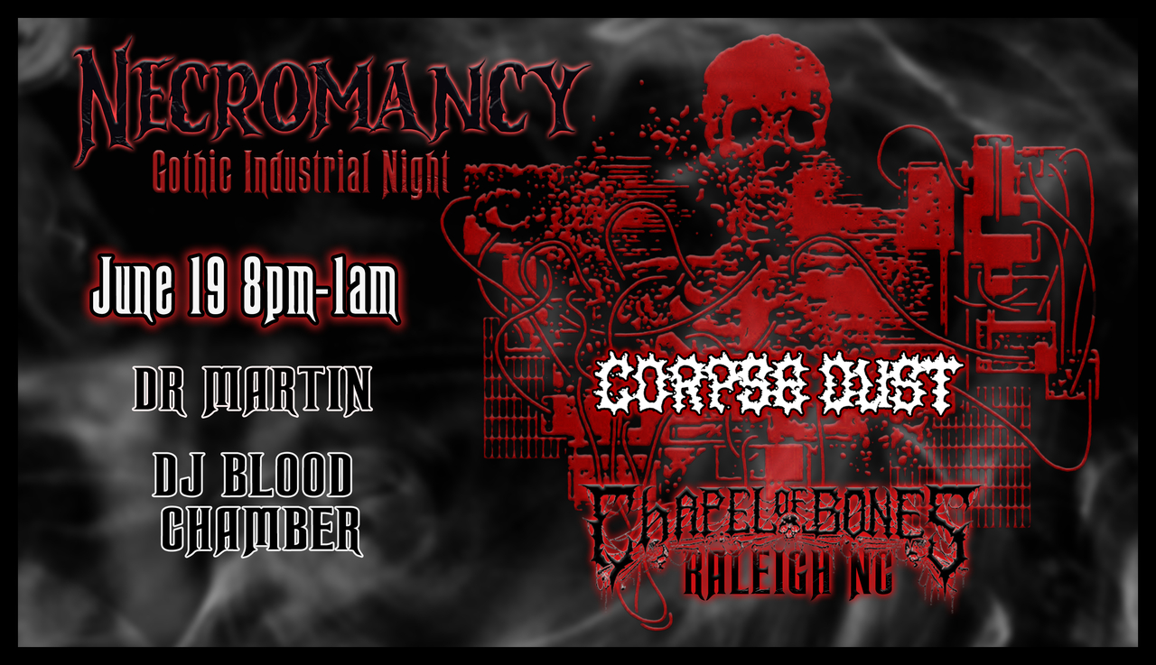 Necromancy: Goth Night W/ Corpse Dust
